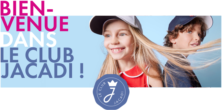 Bienvenue dans le club jacadi